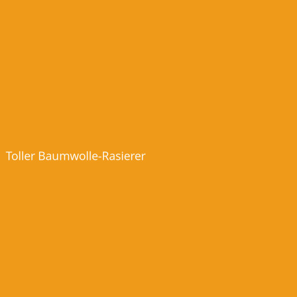 Toller Baumwolle-Rasierer