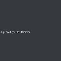 Eigenwilliger Glas-Rasierer
