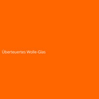 &Uuml;berteuertes Wolle-Glas