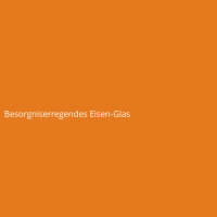 Besorgniserregendes Eisen-Glas